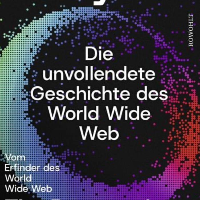 This is for everyone... - Gelesen: Tim Berners-Lee - Vom Erfinder des WWW